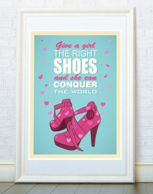 ... Quotes Print Poster, Famous inspirational sayings, Women Shoes Wall
