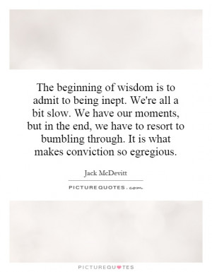 ... through. It is what makes conviction so egregious. Picture Quote #1