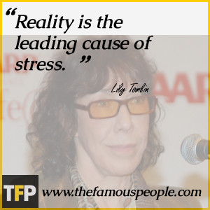 Lily Tomlin Quotes