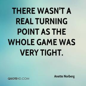 Anette Norberg - There wasn't a real turning point as the whole game ...