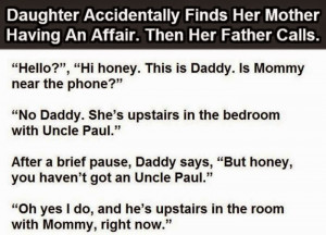... that mommy was having an affair. What happened next is just hilarious