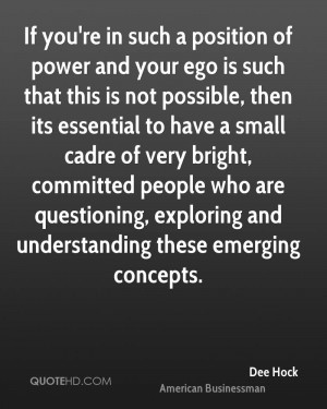 If you're in such a position of power and your ego is such that this ...