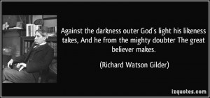 Against the darkness outer God's light his likeness takes, And he from ...