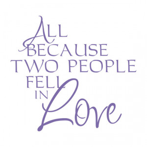 Wall Quote Decal All Because Two People Fell In Love Romantic Wedding ...