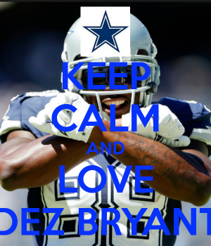 Keep Calm and Love Dez Bryant