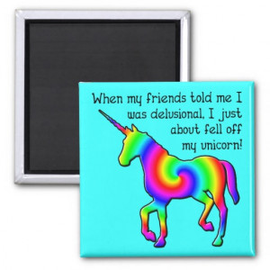 Delusional Unicorn Funny Fridge Magnet