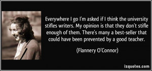 the university stifles writers. My opinion is that they don't stifle ...