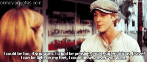noah calhoun,the notebook quotes,love quotes I could be fun, if you ...