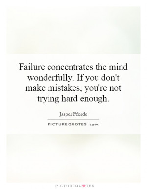 Dont Make Mistakes Youre Not Trying Hard Enough Picture Quote 1