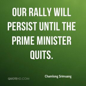 Chamlong Srimuang - Our rally will persist until the prime minister ...
