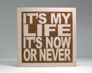 Wood Signage Bon Jovi - It's My Life It's Now Or Never - JukeBlox ...