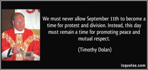 ... remain a time for promoting peace and mutual respect. - Timothy Dolan