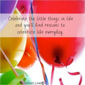 quote celebrate the little things in life