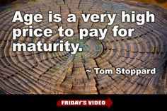 Age Is A Very High Price To Pay For Maturity - Age Quote