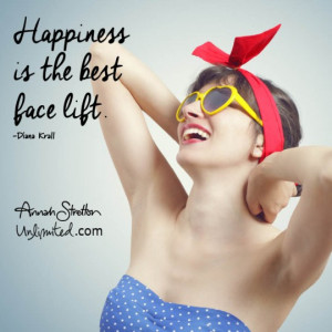 , quotes, happiness is the best facelift. Annah Stretton fashion ...