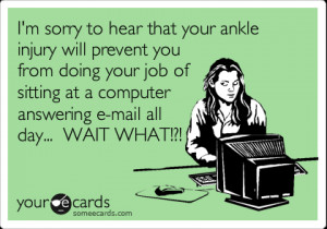 Funny Get Well Ecard: I'm sorry to hear that your ankle injury will ...