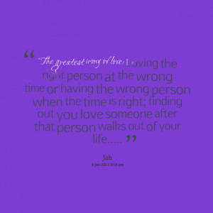 ... time or having the wrong person when the time is right; finding out