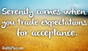 Quote: Serenity comes when you trade expectations for acceptance.