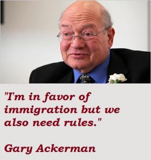 Gary ackerman famous quotes 4