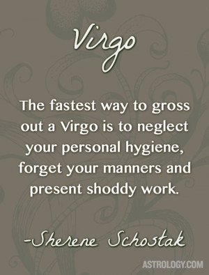 ... manners and present shoddy work. -- Sherene Schostak | Astrology.com