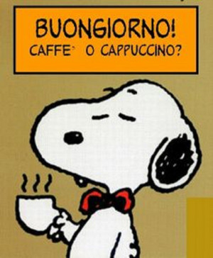 Snoopy: Per iniziare Caffè o Cappuccino ?