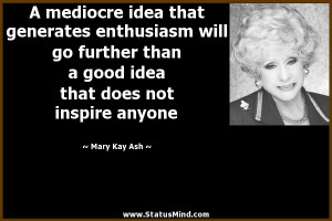 ... that does not inspire anyone - Mary Kay Ash Quotes - StatusMind.com