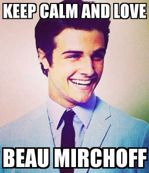 BEAU MIRCHOFF QUOTES