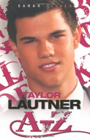 Taylor Lautner A-Z