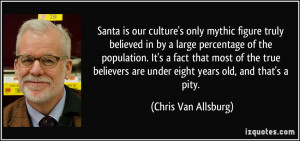 ... is our culture 39 s only mythic figure truly believed in by a large