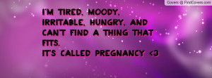 ... , Hungry, And Can't Find A Thing That Fits.It's Called PREGNANCY 3