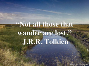 Not all those that wander are lost