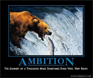 Ambition - The Journey of a thousand miles sometimes ends very, very ...