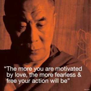 Quote by the Dalai Lama. As for me (Sharon Jessen), my love for ALL ...