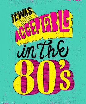 It was acceptable in the 80s!