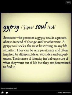 gypsy soul This quote definitely defines me. I'm always in search of ...