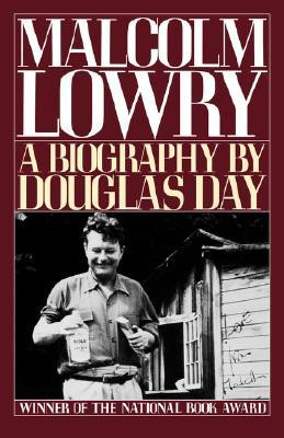 Malcolm Lowry: A Biography