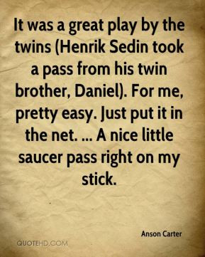 play by the twins (Henrik Sedin took a pass from his twin brother ...