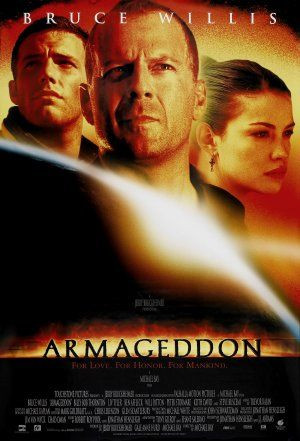 Armageddon- After discovering that an asteroid the size of Texas is ...