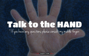 Talk to the hand | Others on Slapix.com