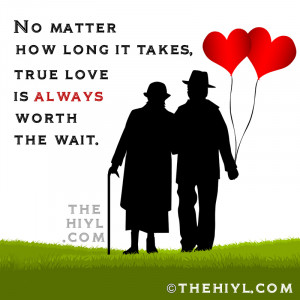 ... long it takes true love is always worth the wait anyone who s found it