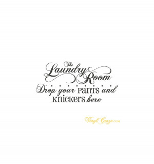 ... Laundry Room > The Laundry Room - Drop your pants and knickers here