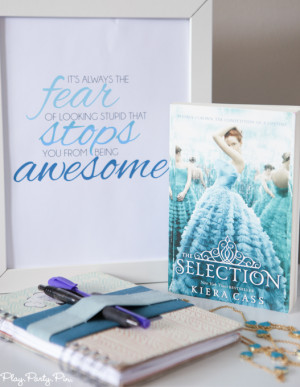 The Selection by Kiera Cass and Free Fear Stops Awesome Printable
