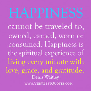 ... experience of living every minute with love, grace, and gratitude