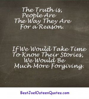 Joel Osteen Quote about Forgiveness - The Truth is, People are the way ...