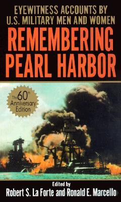 Remembering Pearl Harbor: Eyewitness Accounts by U.S. Military Men and ...
