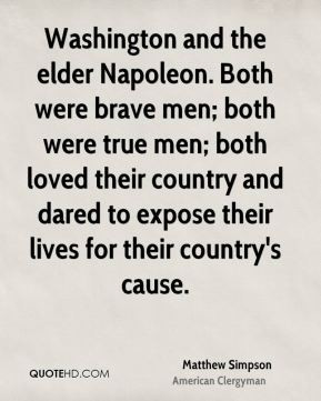 Washington and the elder Napoleon. Both were brave men; both were true ...