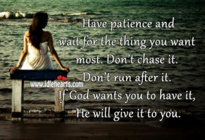 have patience... THIS IS HOW MY SOUL MATE CAME INTO MY LIFE... BY THE ...
