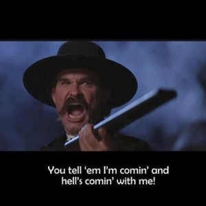 Tombstone..one of my favorites.