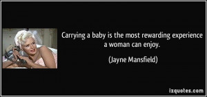 Carrying a baby is the most rewarding experience a woman can enjoy ...