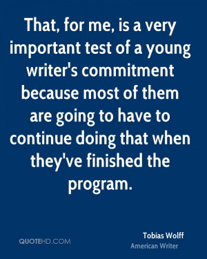 tobias-wolff-tobias-wolff-that-for-me-is-a-very-important-test-of-a ...